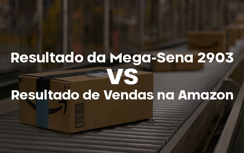 Resultado da Mega-Sena 2903: não ganhou? Descubra como construir seu verdadeiro prêmio milionário vendendo na Amazon