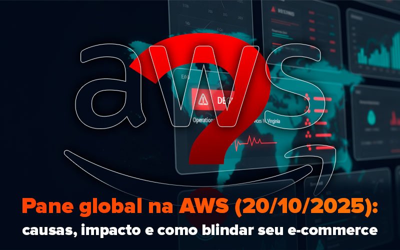 AWS fora do ar (20/10/2025): o que aconteceu e como blindar seu negócio digital